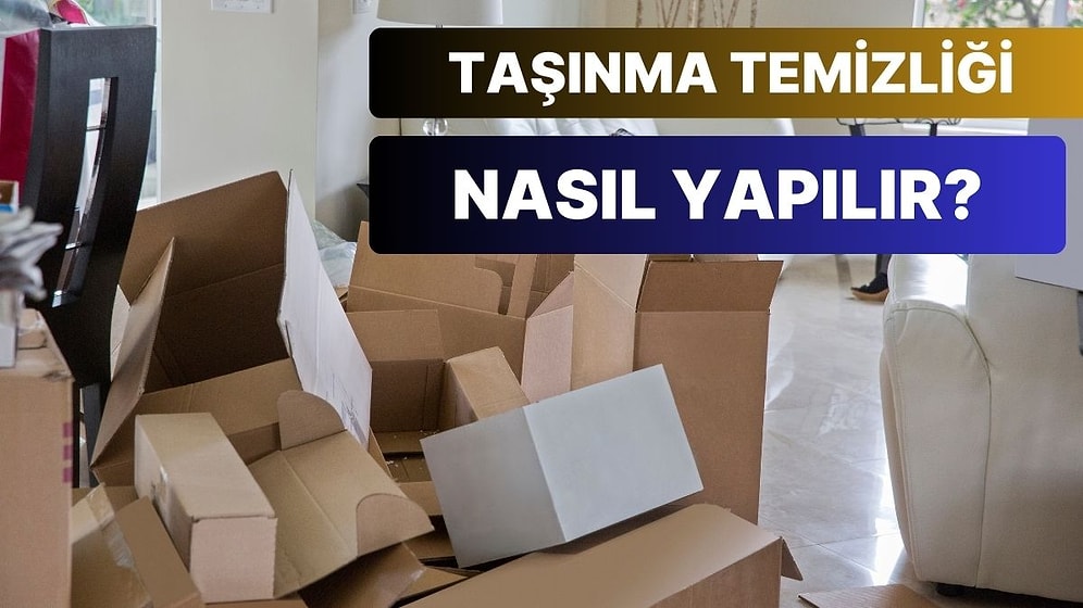 9 Adımda Yeni Taşınılmış Bir Ev Nasıl Temizlenir?