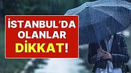 Meteoroloji’den İstanbul İçin Bir Uyarı Daha: Su Baskını, Yıldırım Dolu!
