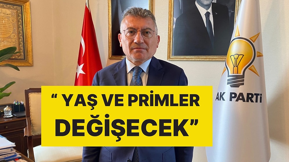 Emeklilikte Değişim Yolda! AK Parti'den Dikkat Çeken Açıklama: ''Yaş ve Primler Değişecek''