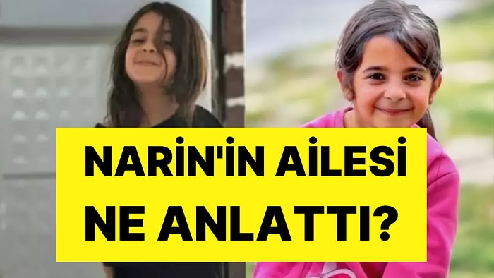 ''Narin Bulundu mu?  Narin'in Ailesi Ne Anlattı? Narin Olayında Tüm Gelişmeler''