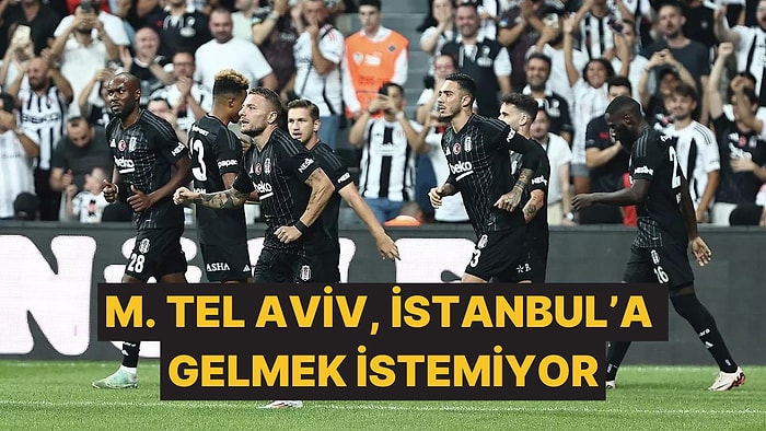 İsrail Medyası Yan Çizmeye Başladı: Beşiktaş Maçını İstanbul'da Oynamak İstemiyorlar