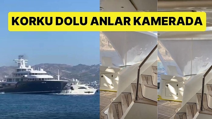 Korku Dolu Anlar Kamerada: Bodrum'da Yaşanan Yat Kazası İçeriden Görüntülendi