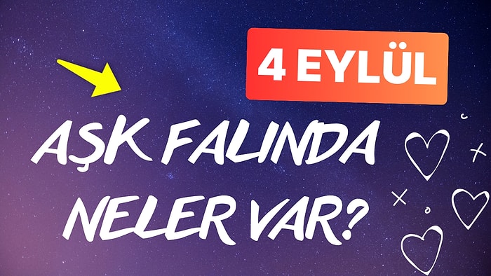 Burcuna Göre 4 Eylül Çarşamba Günü Aşk Falında Seni Neler Bekliyor?