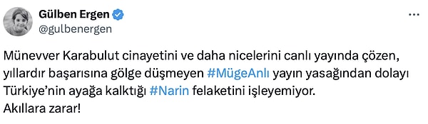 Gülben Ergen, Münevver Karabulut davası gibi birçok dosyaya bakan ve gizemleri açığa kavuşturan Müge Anlı'nın yayın yasağı yüzünden bakamadığı Narin dosyasına tepki gösterdi.