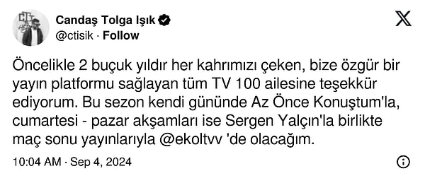 "Bu sezon kendi gününde Az Önce Konuştum'la, cumartesi - pazar akşamları ise Sergen Yalçın'la birlikte maç sonu yayınlarıyla  Ekol TV 'de olacağım."