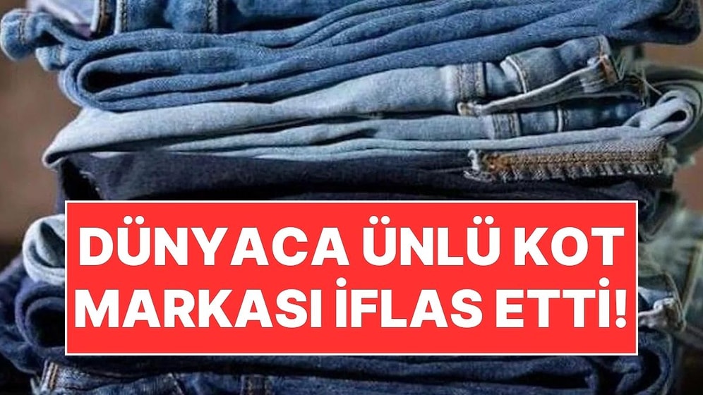 Yarım Asra Yakın Tarihi Vardı: Dünyaca Ünlü Kot Markası İflas Etti