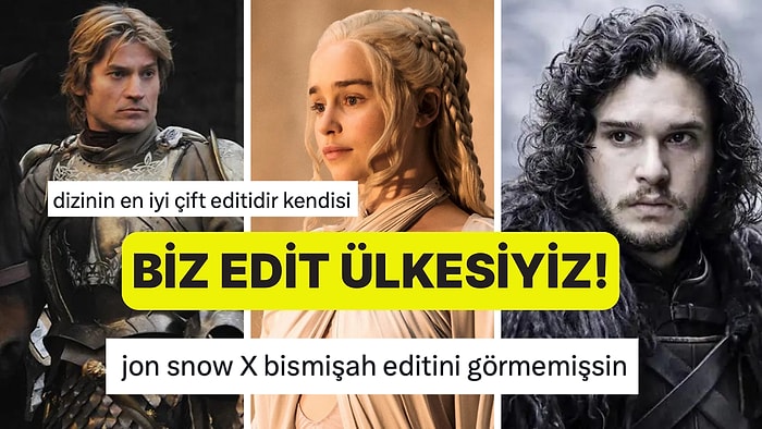 GOT Olduk! Türkçe Şarkılı Game of Thrones Editlerini Mutlaka İzlemelisiniz