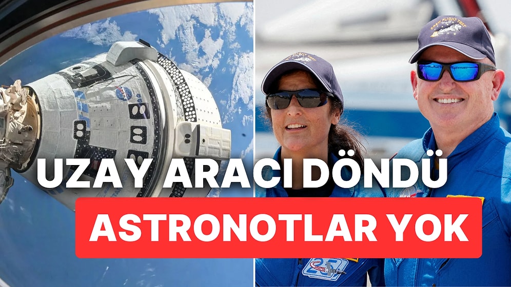 Uzayda Mahsur Kalan NASA Astronotlarının Uzay Mekiği Starliner Boş Olarak Dünya'ya Döndü