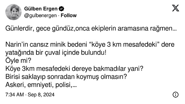 Ergen, günlerdir canını dişine takarak arama yapan ekiplerin bunca zaman Narin'e dair iz bulamayıp bir anda bedeninin bulunmasına da sessiz kalmadı!