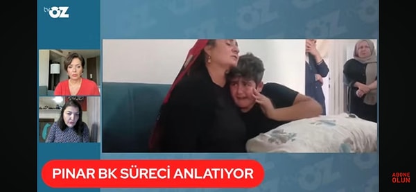 Pınar BK ayrıca annenin kayıp kızı için bir damla gözyaşı dökmediğini de söyledi.