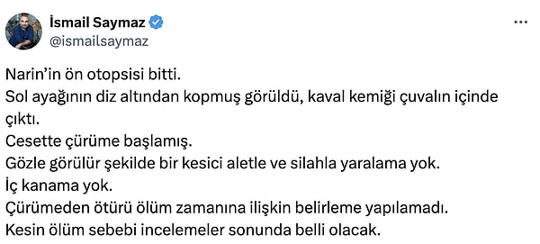 Gazeteci İsmail Saymaz da Narin'in ön otopsi raporunu paylaştı.