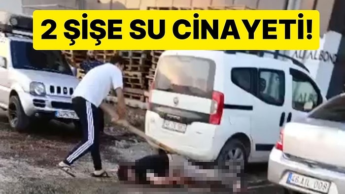 2 Şişe Su Cinayeti! 29 Yaşındaki Genç Sopayla Dövülerek Öldürüldü