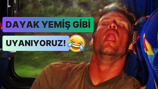 Otobüs ve Tren Gibi Yolculuklarda Neden Sanki Dayak Yemişçesine Yoruluyoruz?