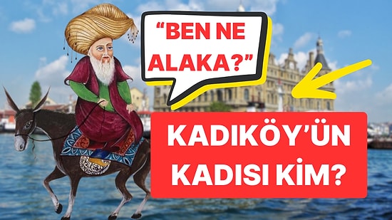 Kadıköy'ün Meşhur 'Kadısının' Kim Olduğunu Hiç Merak Ettiniz mi?