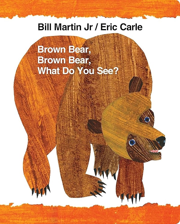 2. Brown Bear, Brown Bear, What Do You See? - Bill Martin Jr.