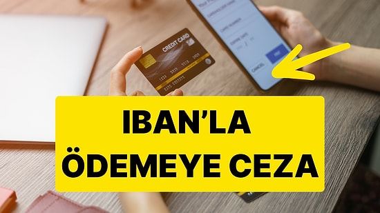 IBAN'la Ödemeye Dikkat: Bakanlık'tan 250 Milyon Liralık Ceza!