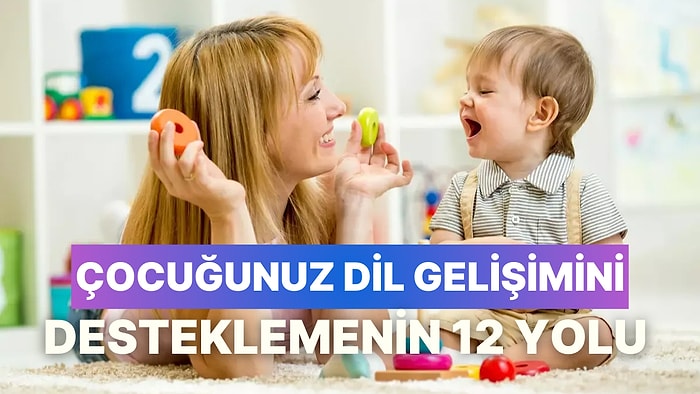 Unutmayın O Hep Sizi Örnek Alıyor: Çocuklarının Dil Eğitiminde Ebeveynlerin Yapabileceği 12 Şey