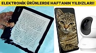 Ev İçi Güvenlik Kamerasından E-Kitap Okuyucuya Haftanın En Çok Satan Elektronik Ürünleri!