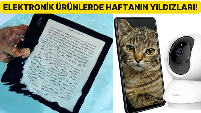 Ev İçi Güvenlik Kamerasından E-Kitap Okuyucuya Haftanın En Çok Satan Elektronik Ürünleri!