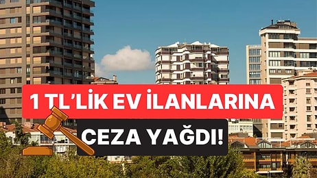 1 Liralık Daire İlanlarına Dikkat: Aldatıcı İlanlara Ceza Yağdı