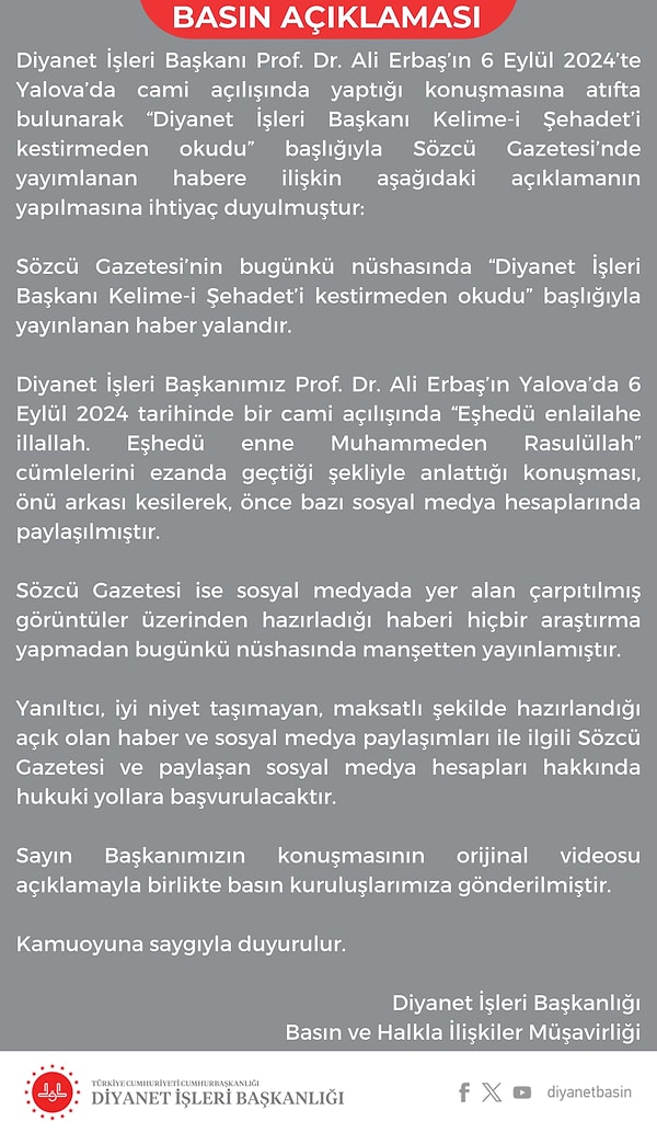 Diyanet ise bu konuda basın açıklaması yaptı. Diyanet, Sözcü Gazetesi'ni görüntüler üzerinde kesme yaparak komplo kurmakla suçladı. Açıklamada şunlar dendi: 👇