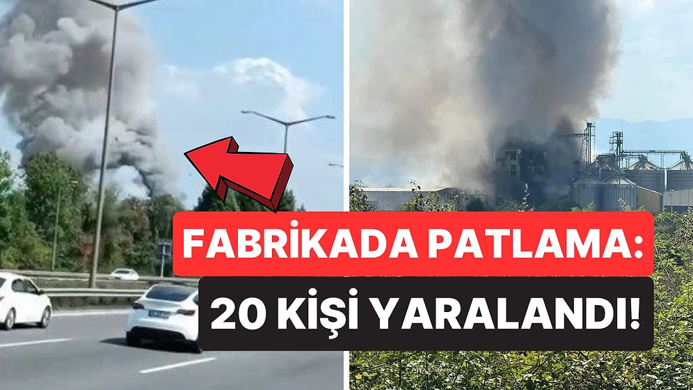 Sakarya'daki Bir Fabrikada Patlama Meydana Geldi: 20 Yaralı Var!