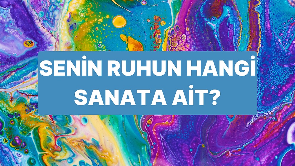 Senin Ruhun Hangi Sanata Ait?