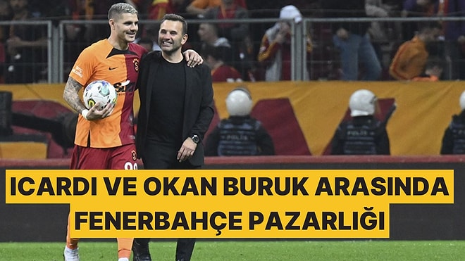 Galatasaray'da Icardi Fenerbahçe Maçı İçin Özel Uçakla Dönüyor, Okan Buruk Temkinli Yaklaşıyor