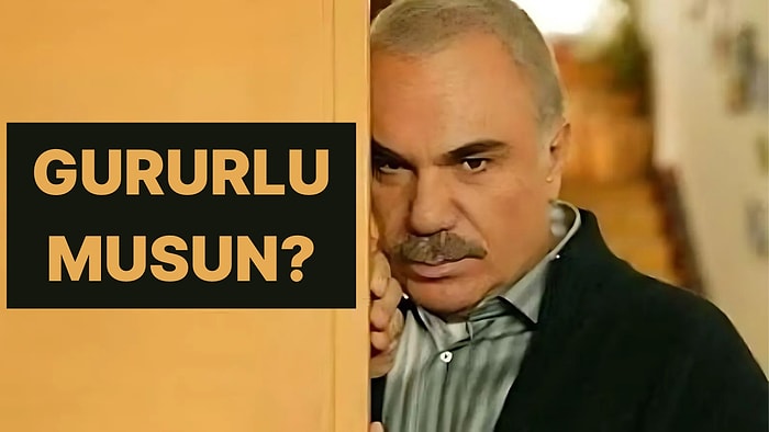 Evet/Hayır Testi: Sen Gerçekten Gururlu musun?