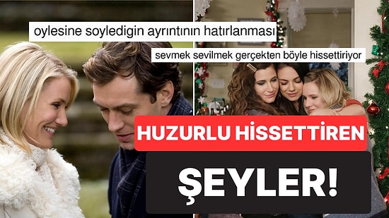 Hayatta Huzurlu Hissettiren Şeyleri Söyleyerek Kendilerine Hak Verdiren Kullanıcılar
