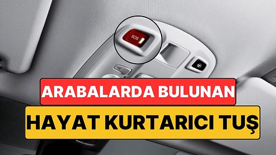 Arabanızda Bulunan Bu Buton Hayat Kurtarıyor: SOS Tuşu Tam Olarak Ne İşe Yarar?