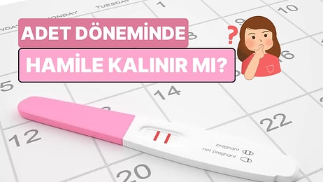 Adet Döneminde Hamile Kalınabilir mi? Efsaneleri Yıkıyoruz!