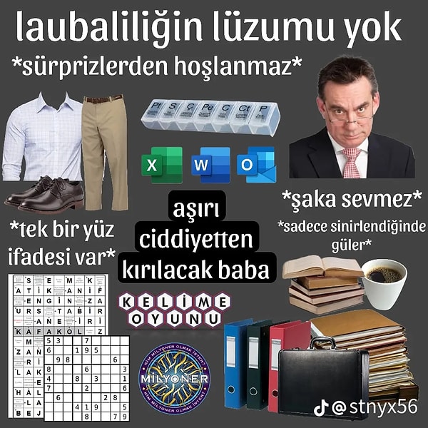 Aşırı ciddiyetten kırılacak baba