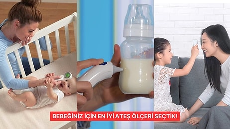 En Doğru Sonuçları Vererek Ebeveynlerin İçini Rahatlatan 11 Ateş Ölçer Önerisi