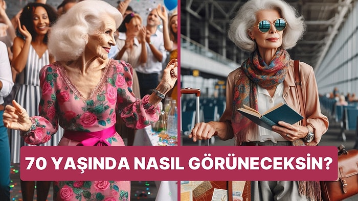 Burcuna Göre 70 Yaşında Nasıl Görüneceksin?