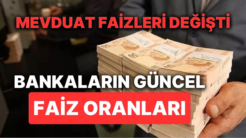 Merkez Bankası'nın Faiz Kararı Sonrası Mevduat Faizleri Değişti! İşte Bankaların Güncel Faiz Oranları