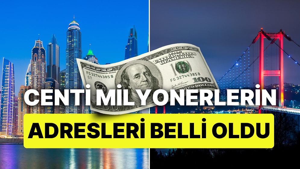 Centi Milyonerlerin Gizli Adresleri Belli Oldu: En Çok Orada Yaşıyorlarmış