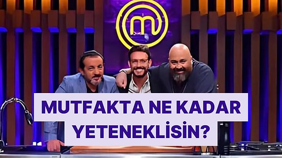 Favori Yemek Malzemelerine Göre Mutfaktaki Yeteneğini Söylüyoruz!