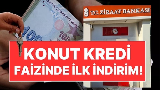 Konut Kredi Faizinde İndirim! İlk Adımı Ziraat Bankası Attı: Konut Kredisinde Yeni Faiz Oranı Açıklandı