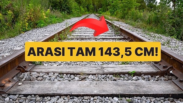 1. İki Tren Rayı Arasındaki Mesafe Neden Özellikle 143,5 cm'dir? Sebebi Romalılara Kadar Uzanıyor!