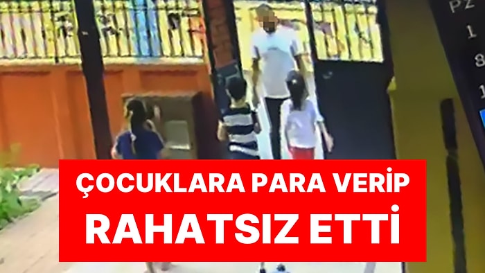 Aileler Tedirgin: Bahçede Oyun Oynayan Çocuklara Para Verip, ‘Çok Tatlısınız’ Diyen Şüpheli Aranıyor!