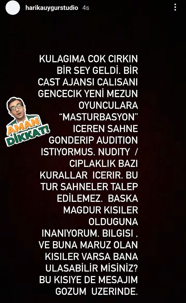 Bir ajans çalışanının bazı oyunculara mastürbasyon sahneleri atarak audition istediğini iddia eden Uygur, şöyle paylaştı: