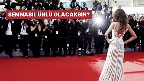 Sen Nasıl Ünlü Olacaksın?