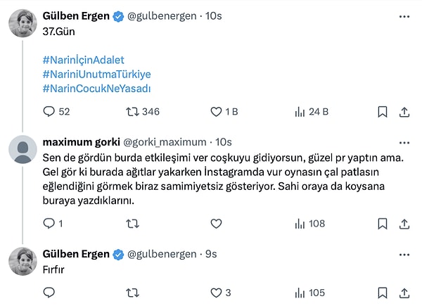 Kan donduran Narin Güran olayında ilk günden bu yana tepki gösteren ve konuyu her detayıyla takip eden Gülben Ergen, geçtiğimiz saatlerde çözülemeyen cinayetin 37. gününde olduğumuzu belirten bir tweet paylaşınca bir kullanıcı kendisini oldukça sert eleştirdi.