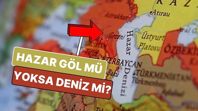 5 Ülkeye Kıyısı Olan Kritik Öneme Sahip Hazar'ın Göl mü Yoksa Deniz mi Olduğuna Açıklık Getiriyoruz