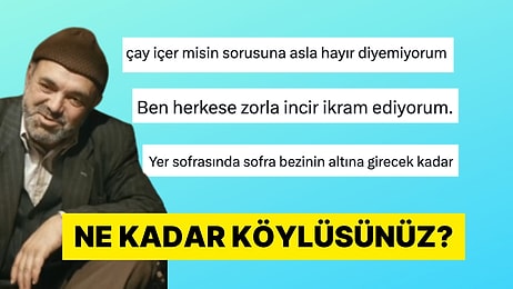 Ne Kadar Köylü Olduklarını Tek Bir Cümleyle Anlatan Kişiler