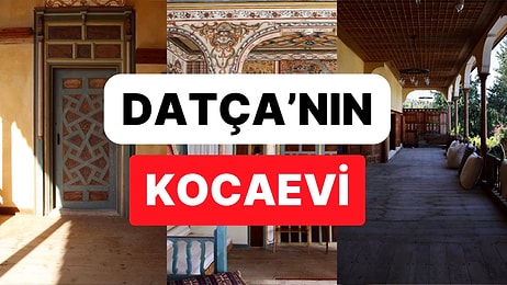 200 Yılı Geçen Tarihiyle Datça'daki Sivil Mimari Örneği Mehmet Ali Ağa Konağı