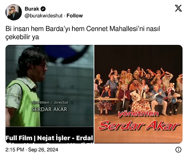 X/Twitter'da @burakwideshut da yönetmen Akar'ın birbirinden farklı türlerde film ve dizi çekebilmesini mizahi bir şekilde sorgulayan bir paylaşım yapmış. Paylaşımında Serdar Akar için "Bi insan hem Barda’yı hem Cennet Mahallesi’ni nasıl çekebilir ya" demiş.