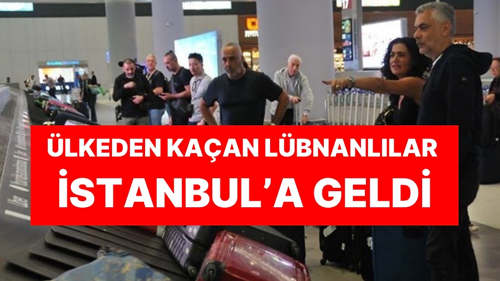 İstanbul Havalimanı'nda Hareketli Anlar: Ülkeden Kaçan Lübnanlılar Türkiye'ye Geliyor