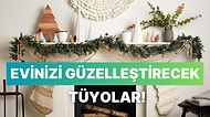 Kıskananlar Çatlayacak! Evinizi Güzelleştirecek 12 Tüyo